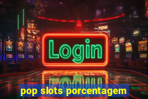 pop slots porcentagem